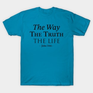 The way, the truth, the life bible verse T-Shirt